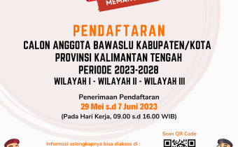 Segera Dibuka Pendaftaran Calon Anggota Bawaslu Kabupaten/Kota Se-Kalimantan Tengah Periode 2023 - 2028