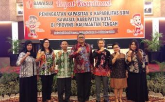 PENINGKATAN KAPASITAS & KAPABILITAS SDM BAWASLU KABUPATEN/KOTA  DI PROVINSI KALIMANTAN TENGAH